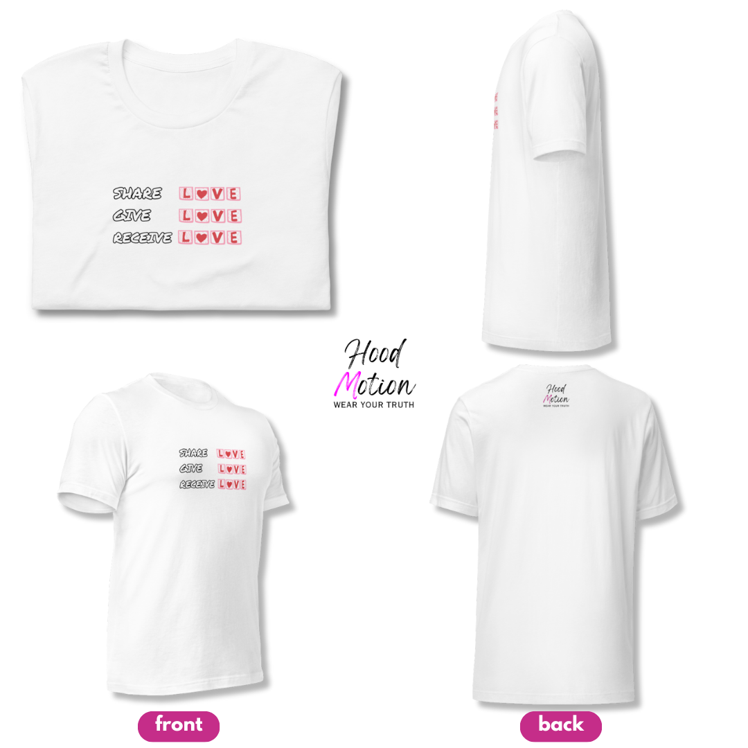 Share Give Receive Love - Unisex T-Shirt