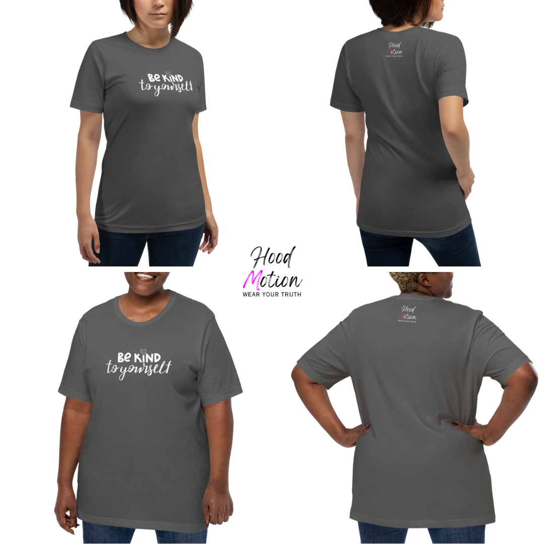 Be Kind To Yourself - Unisex T-Shirt