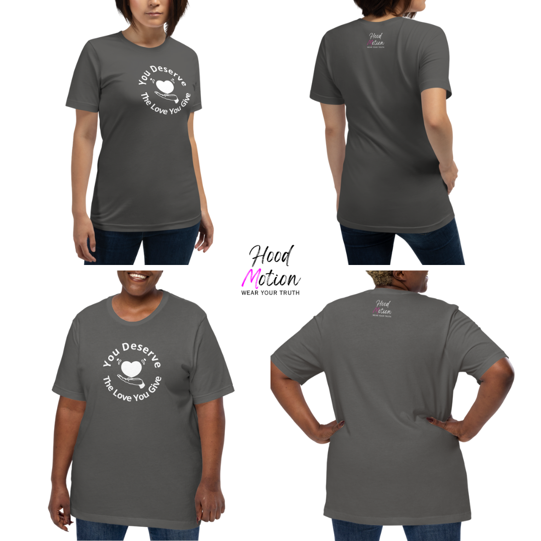 You Deserve The Love You Give v2 - Unisex T-Shirt