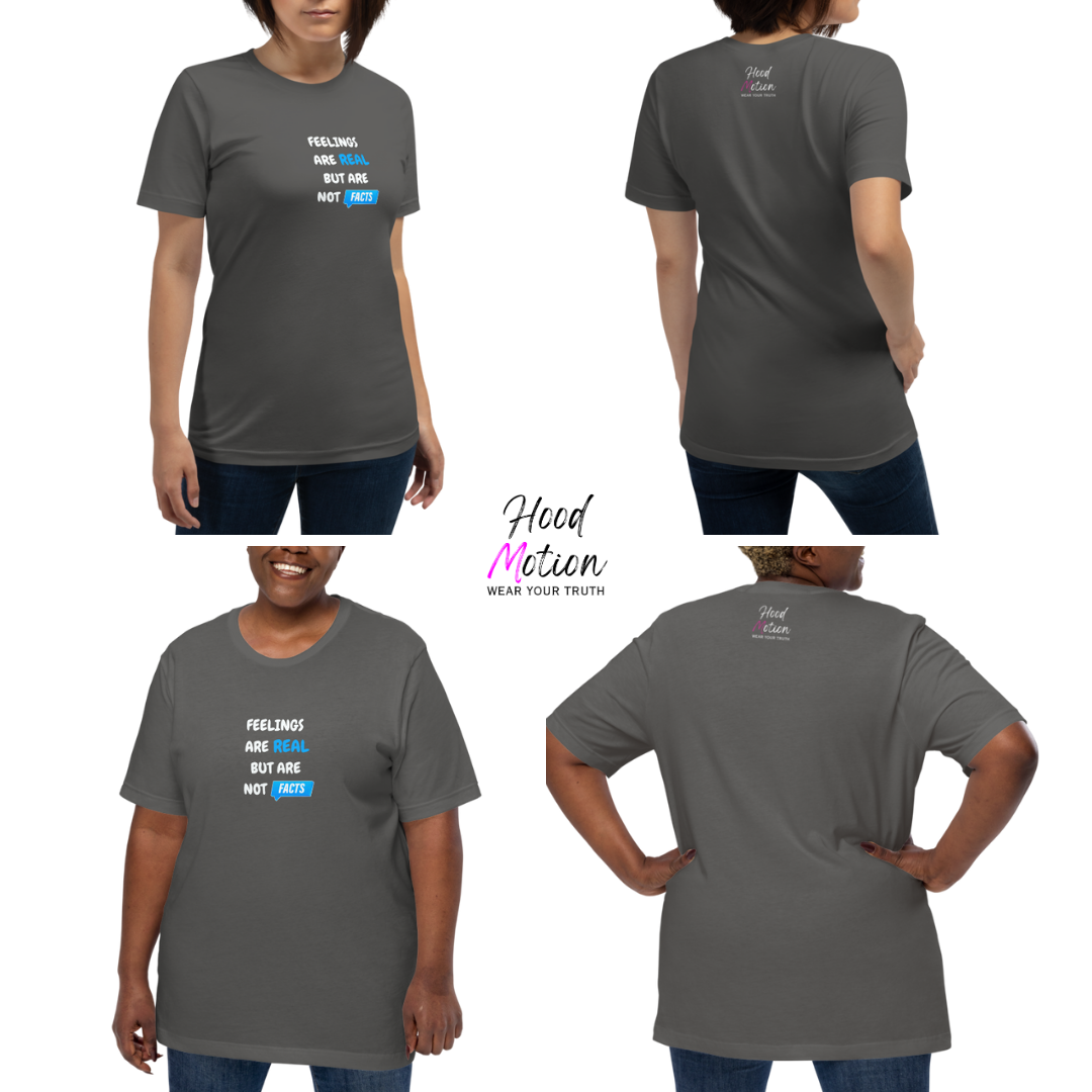 Feelings Are Real But Are Not Facts - Unisex T-Shirt