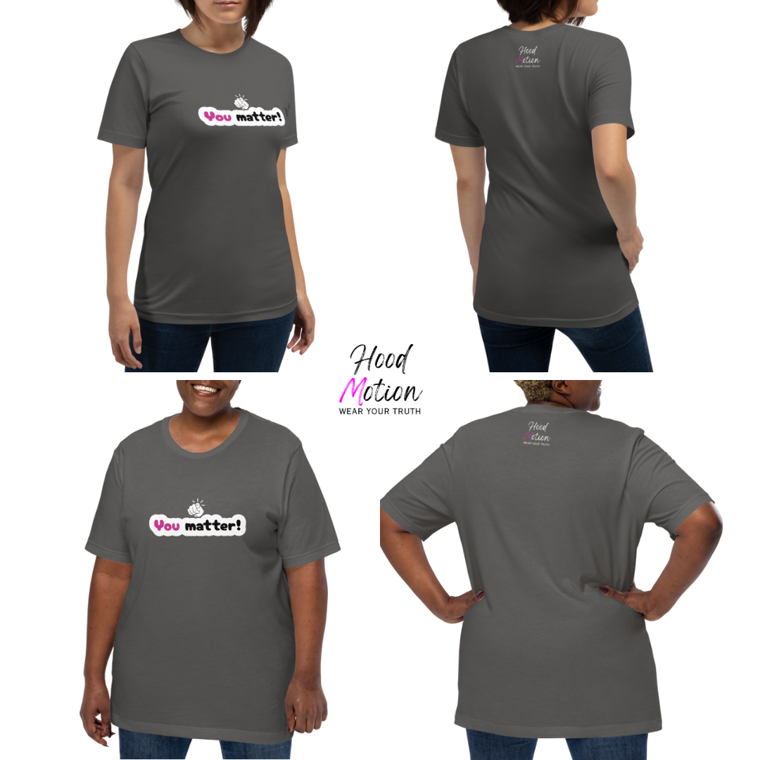 You Matter - Unisex T-Shirt