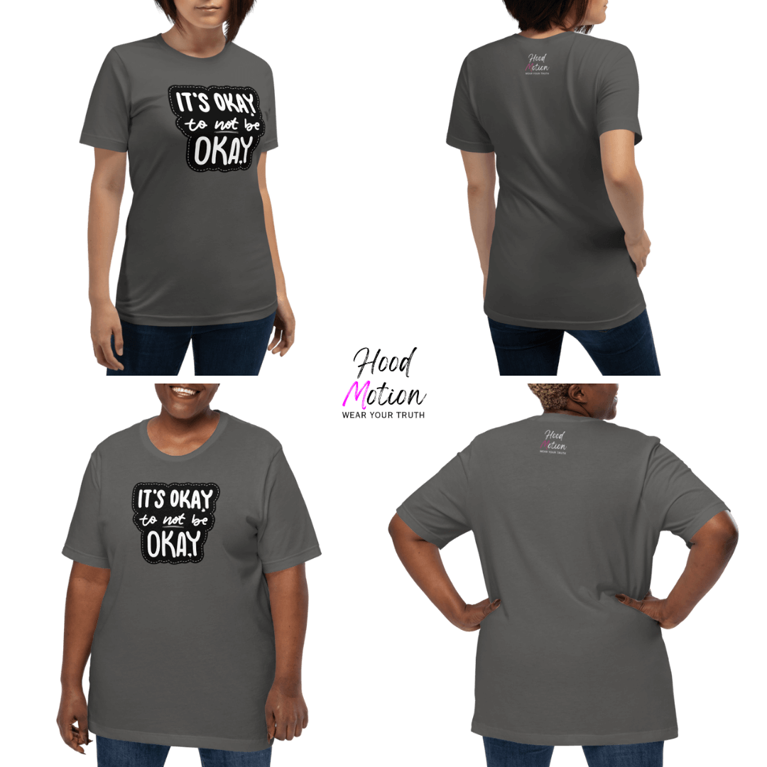 It's Okay to not be Okay - Unisex T-shirt