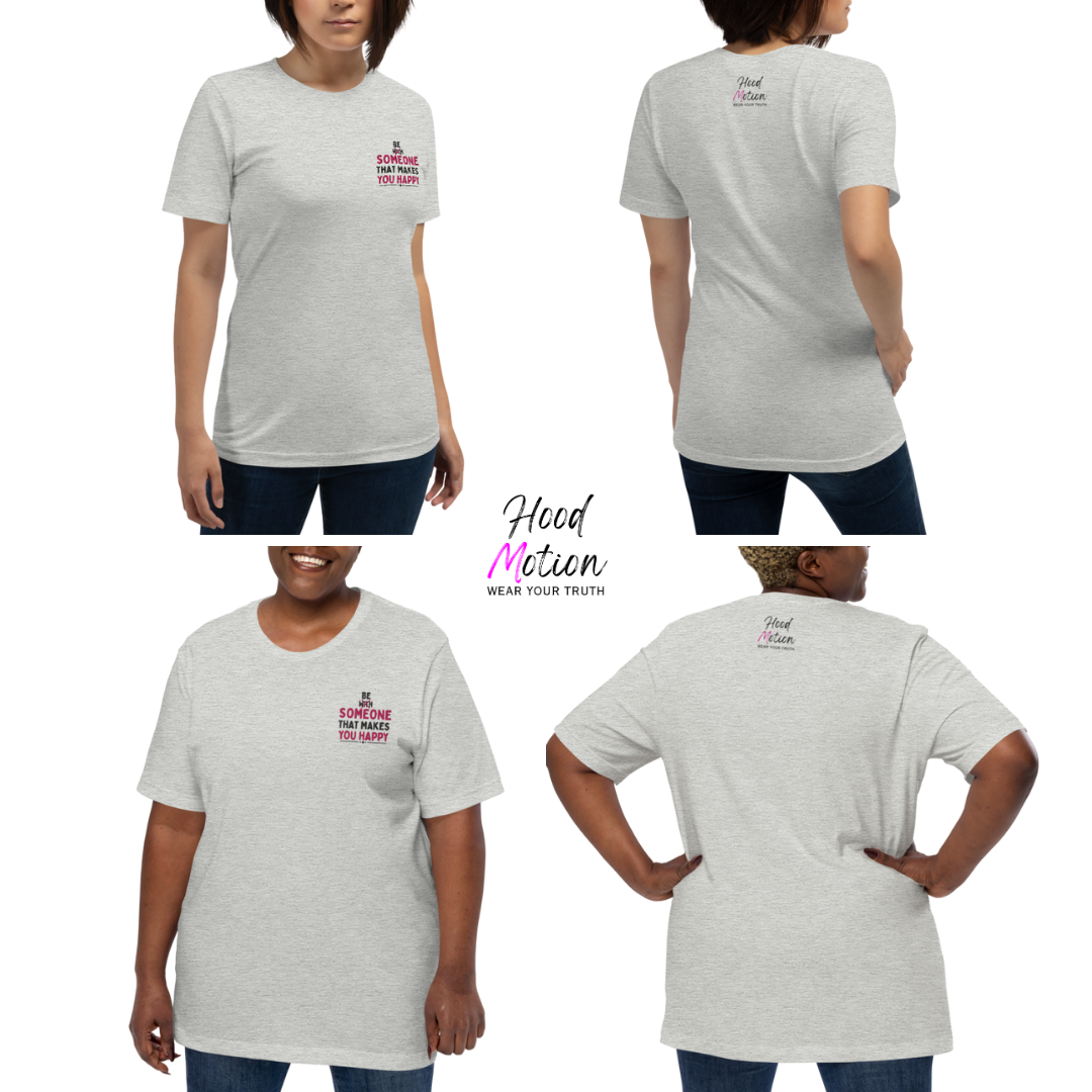 Be Someone That Makes You Happy - Unisex T-shirt (with Sleeve and Left Chest Embroidery)