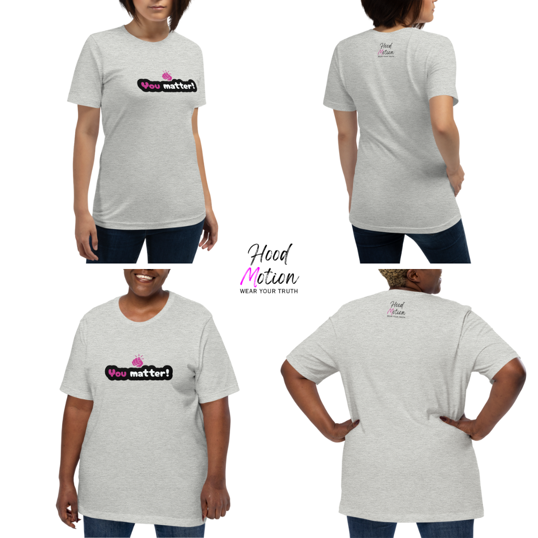 You Matter - Unisex T-Shirt