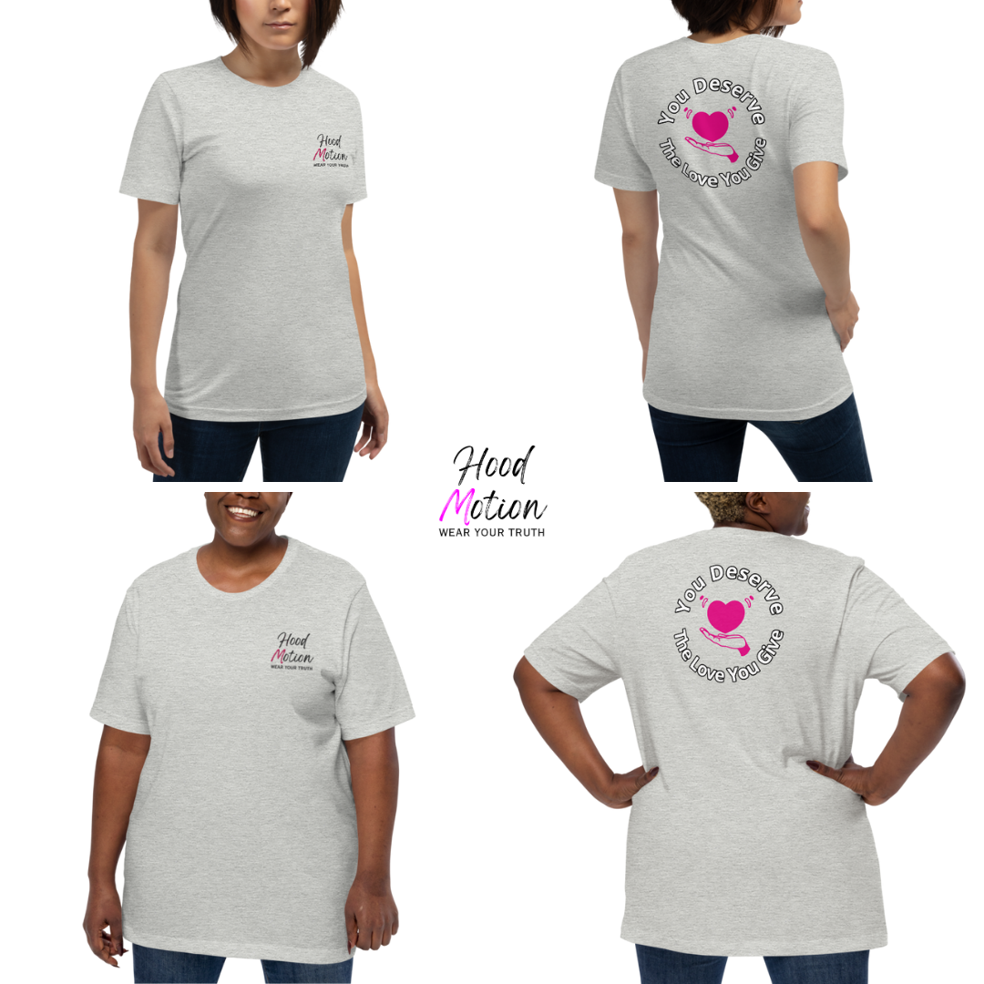 You Deserve The Love You Give v2 - Unisex T-shirt (with Left Chest and Sleeve Embroidery + Backprint)