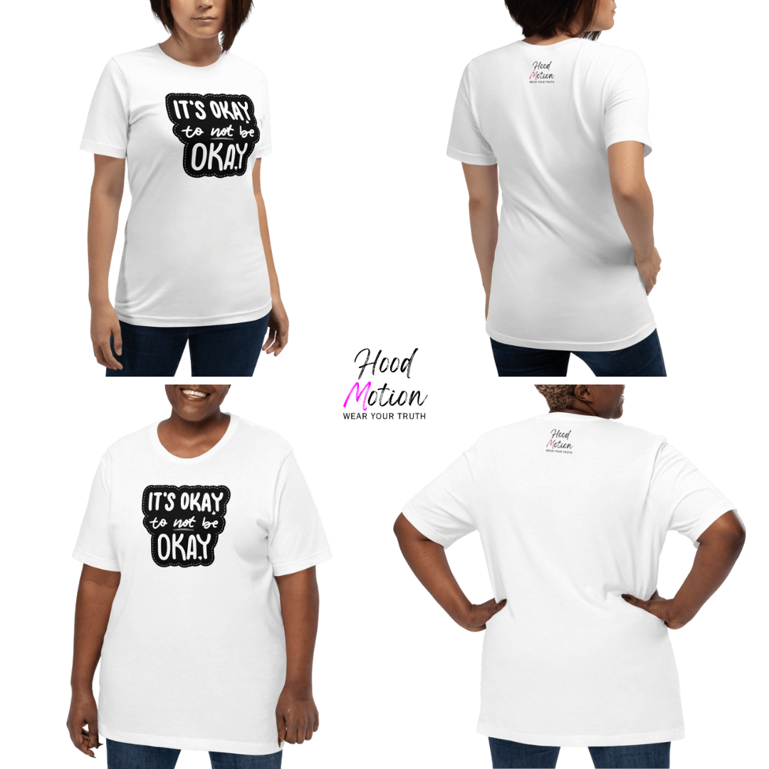 It's Okay to not be Okay - Unisex T-shirt