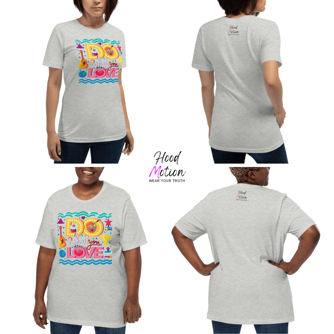 Do What You Love - Unisex T-shirt