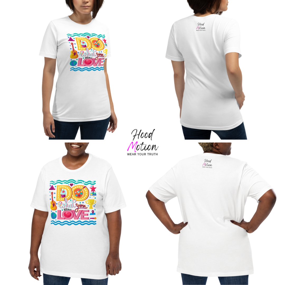 Do What You Love - Unisex T-shirt