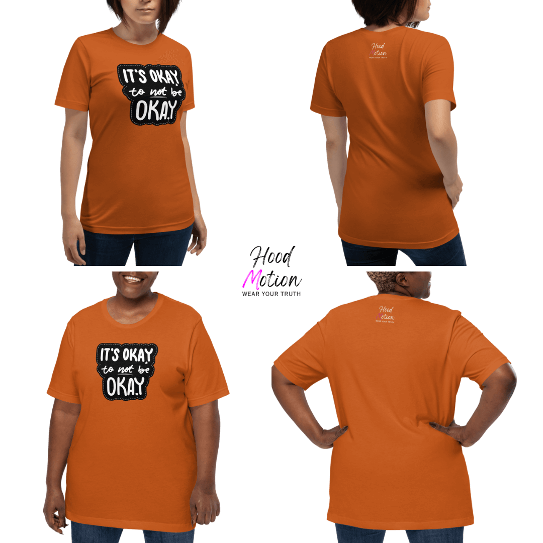 It's Okay to not be Okay - Unisex T-shirt