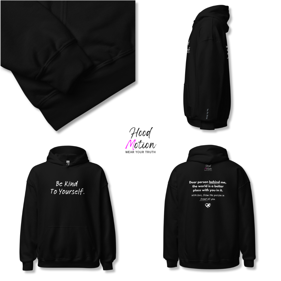 Dear Person behind me (B) I Be Kind to yourself (F) - Unisex Hoodie (with Wrist Embroidery)