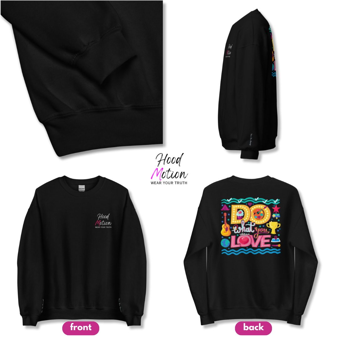 Do What You Love - Unisex Sweatshirt (with Left Chest and Wrist Embroidery + Back print)