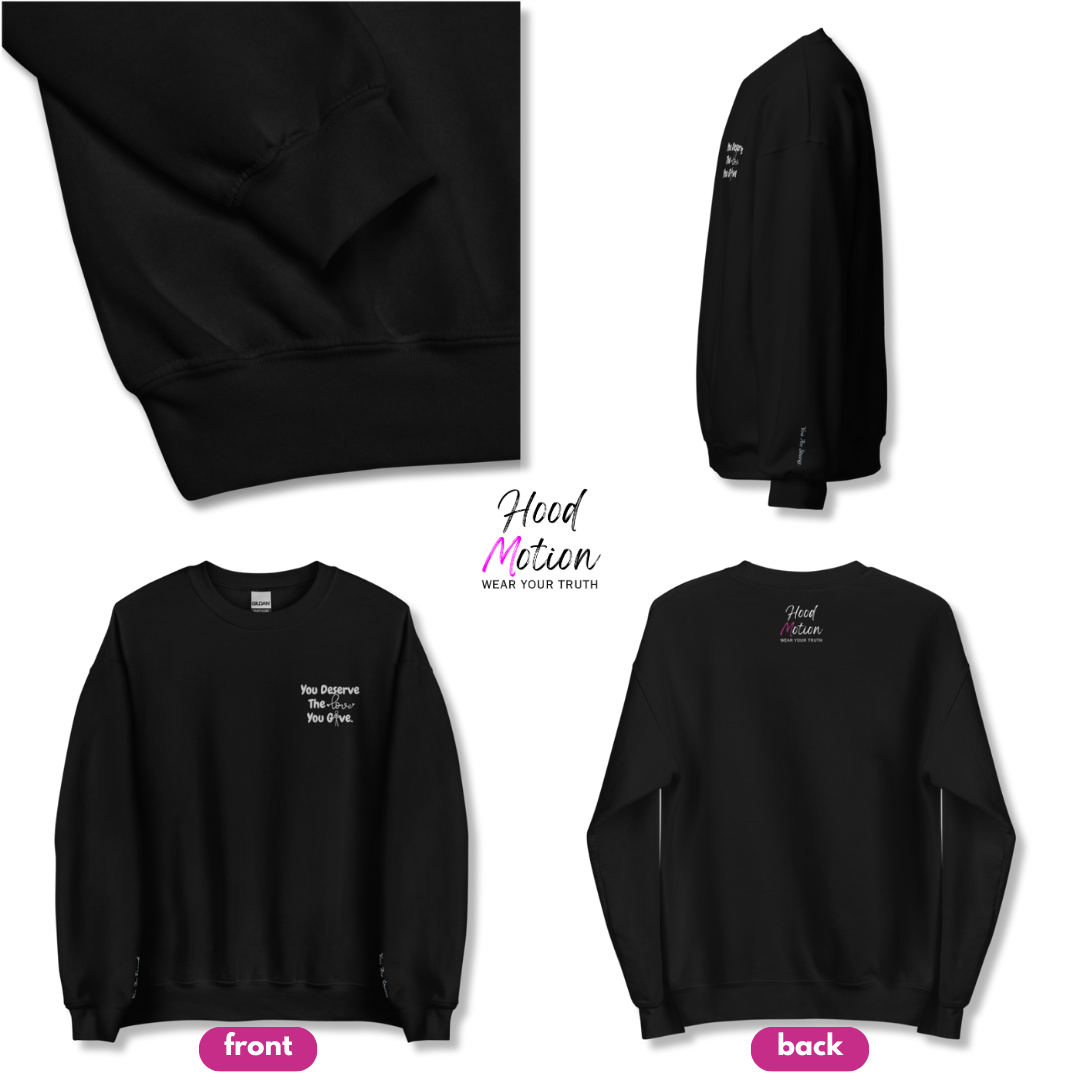 You Deserve The Love You Give v1 - Unisex Sweatshirt (with Left Chest and Wrist Embroidery)