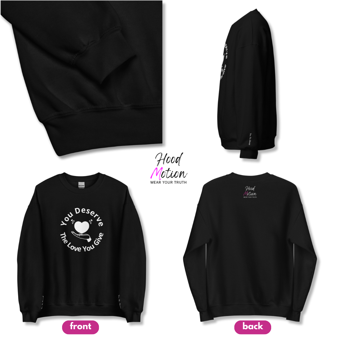 You Deserve The Love You Give v2 - Unisex Sweatshirt (with Wrist Embroidery)