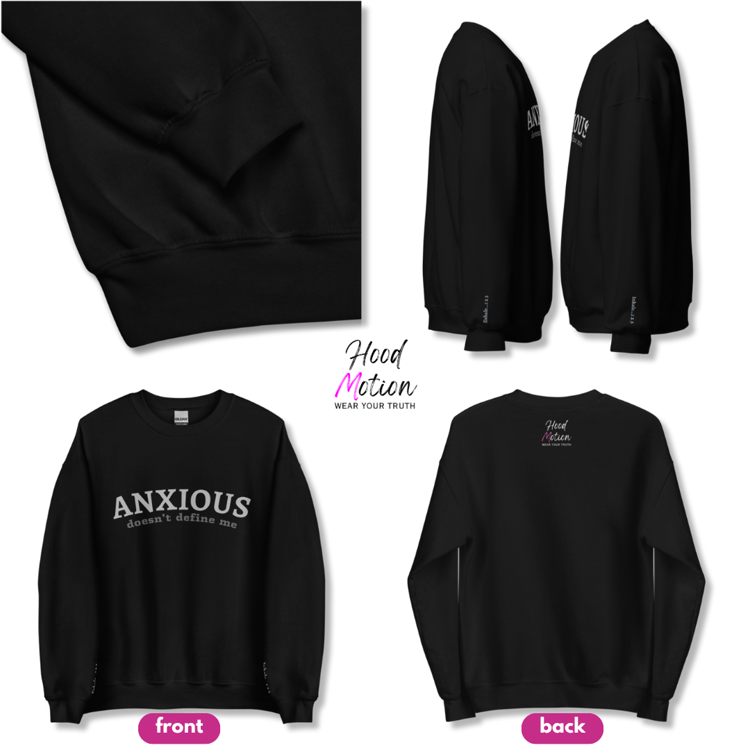 ANXIOUS doesn't define me - Unisex Sweatshirt (with Wrist Embroidery)
