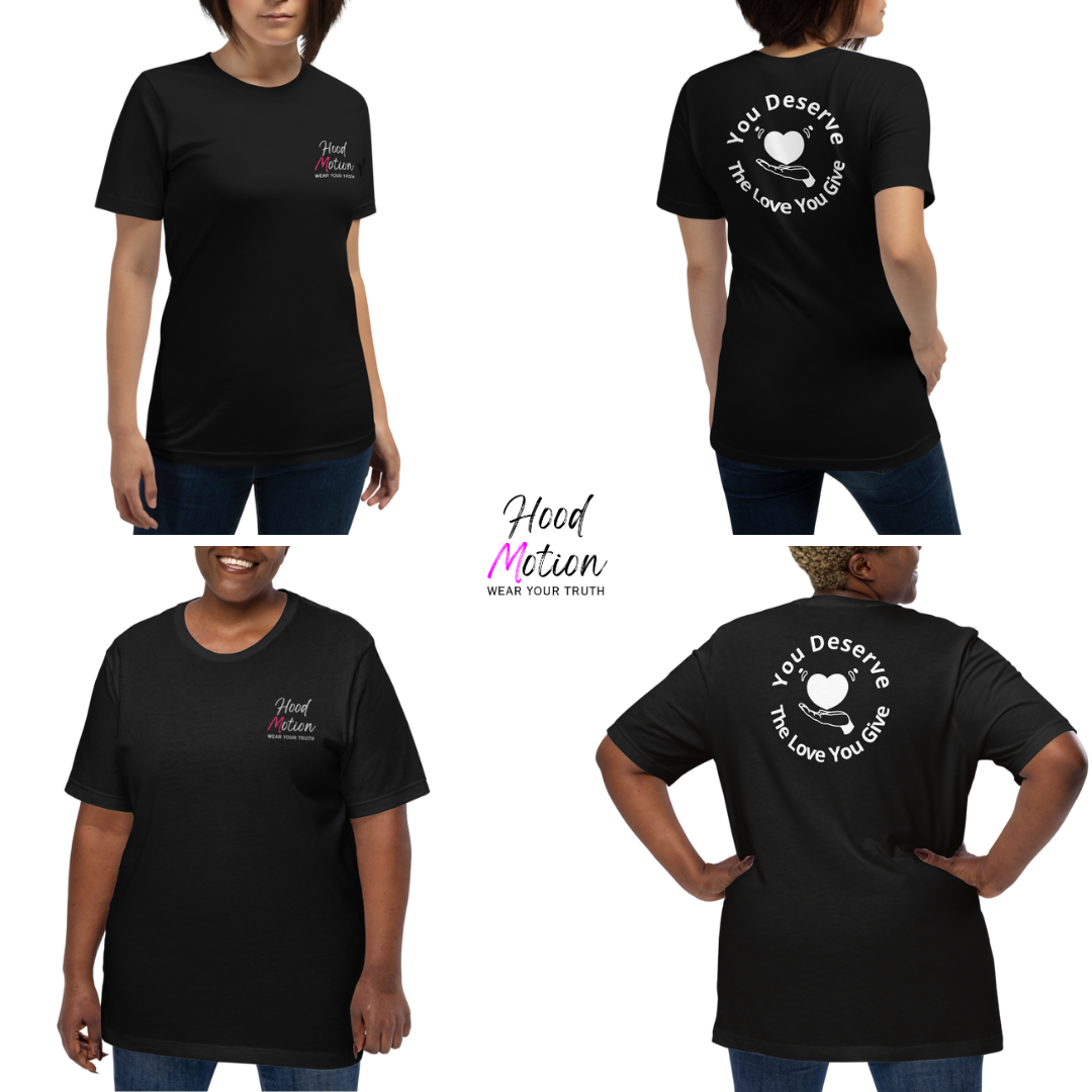 You Deserve The Love You Give v2 - Unisex T-shirt (with Left Chest and Sleeve Embroidery + Backprint)