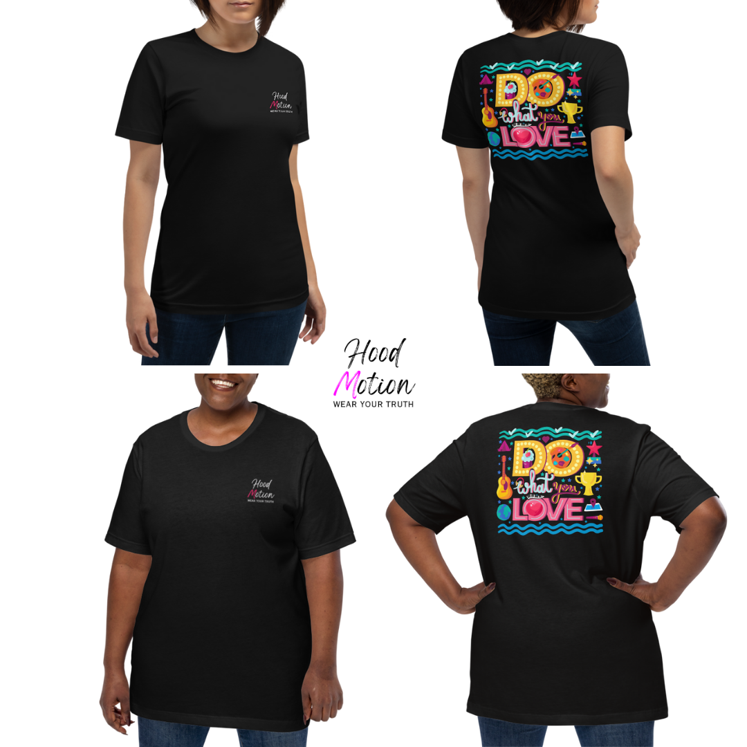 Do What You Love - Unisex T-Shirt (with Left Chest Embroidery and Backprint)