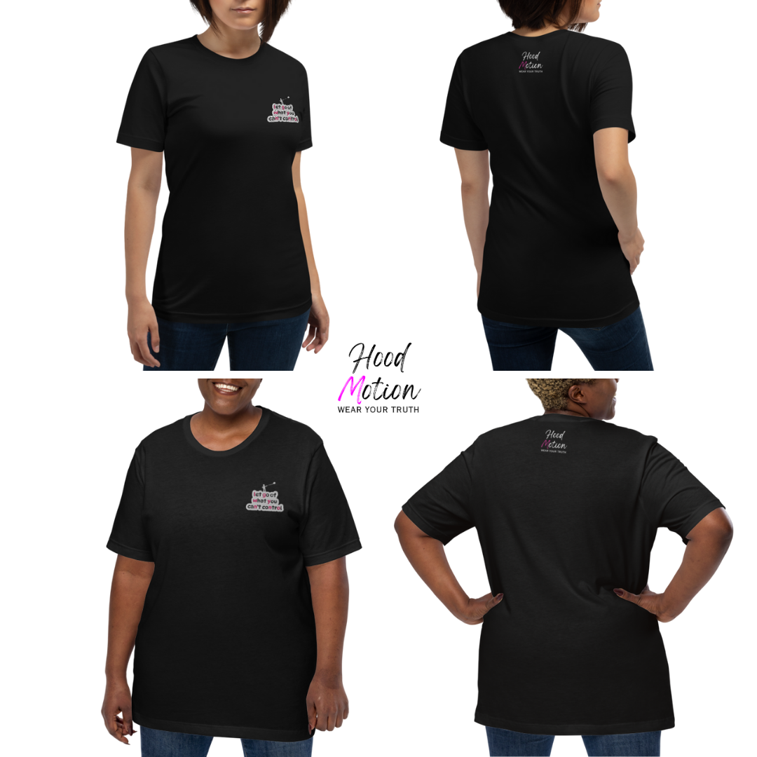 Let Go Of What You Can't Control - Unisex T-shirt (with Left Chest and Sleeve Embroidery)