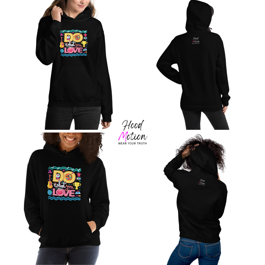 Do What You Love - Unisex Hoodie