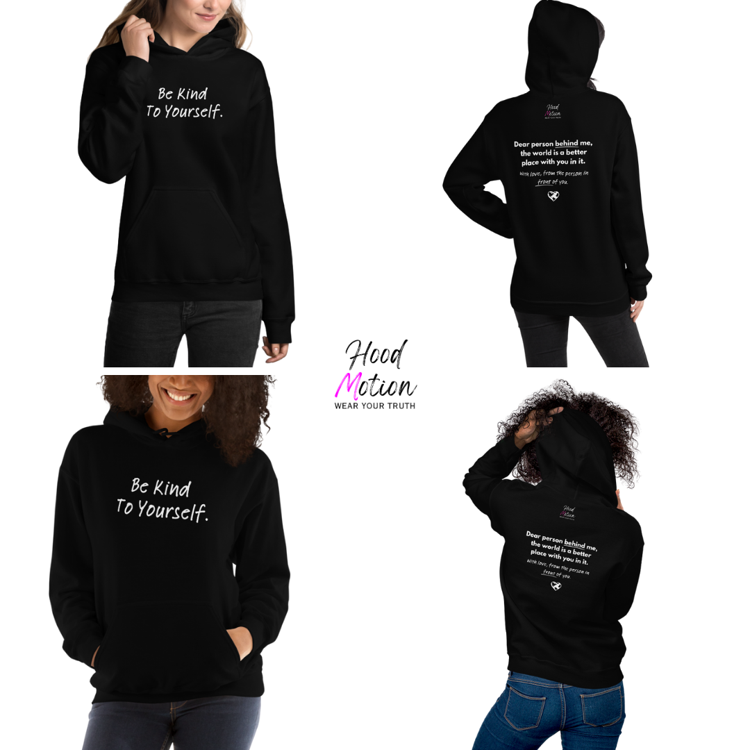 Dear Person behind me (B) I Be Kind to yourself (F) - Unisex Hoodie