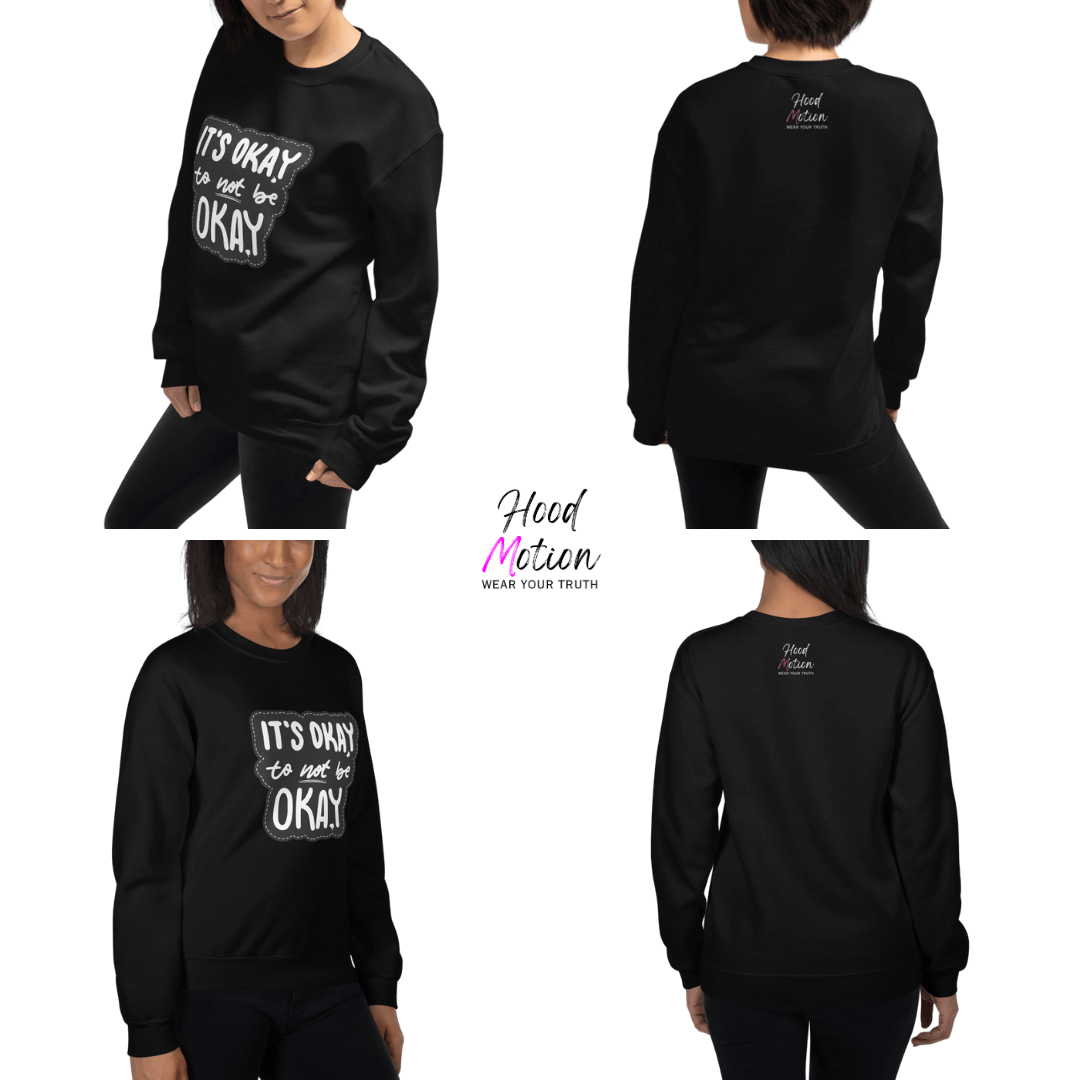 It's Okay to not be Okay - Unisex Sweatshirt