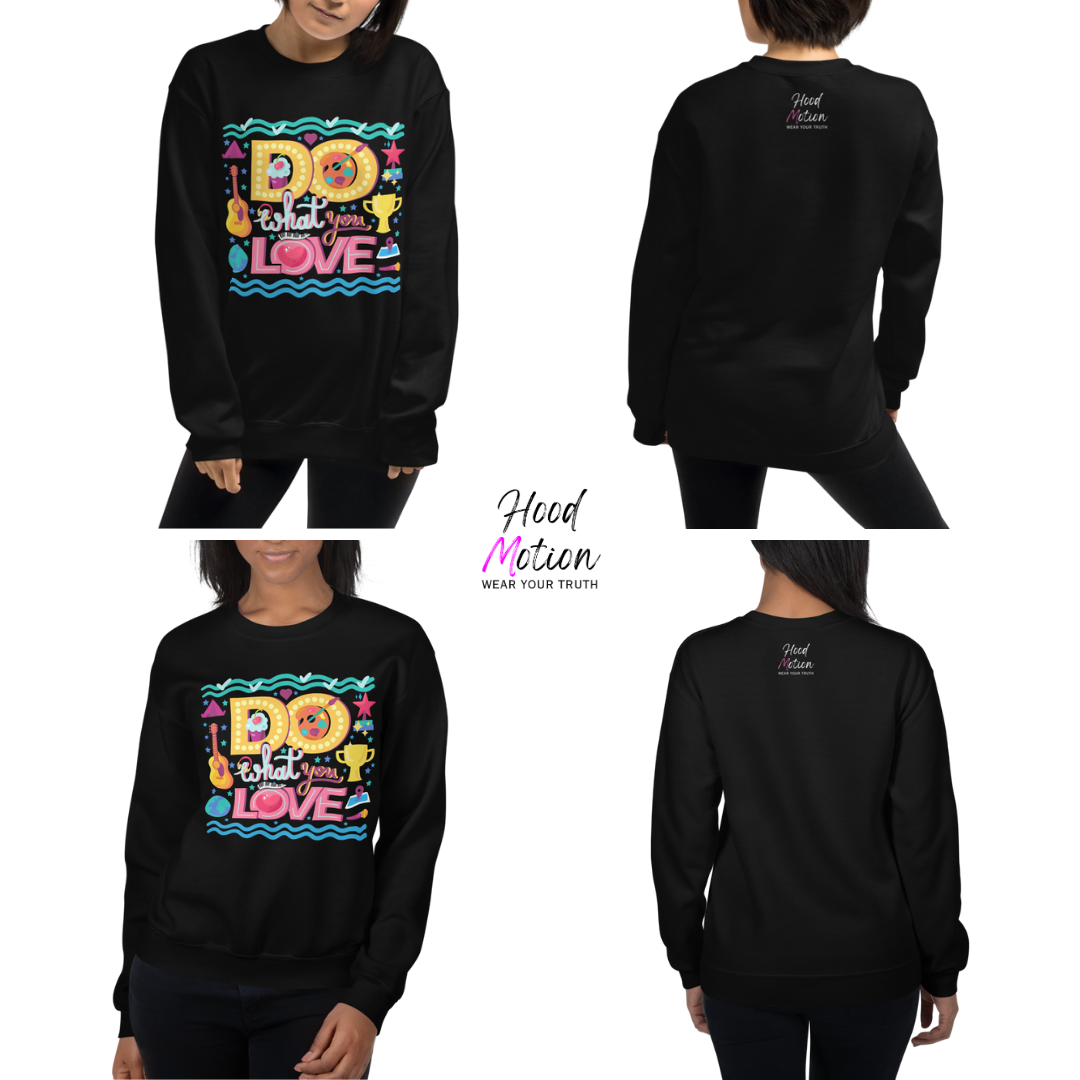 Do What You Love - Unisex Sweatshirt
