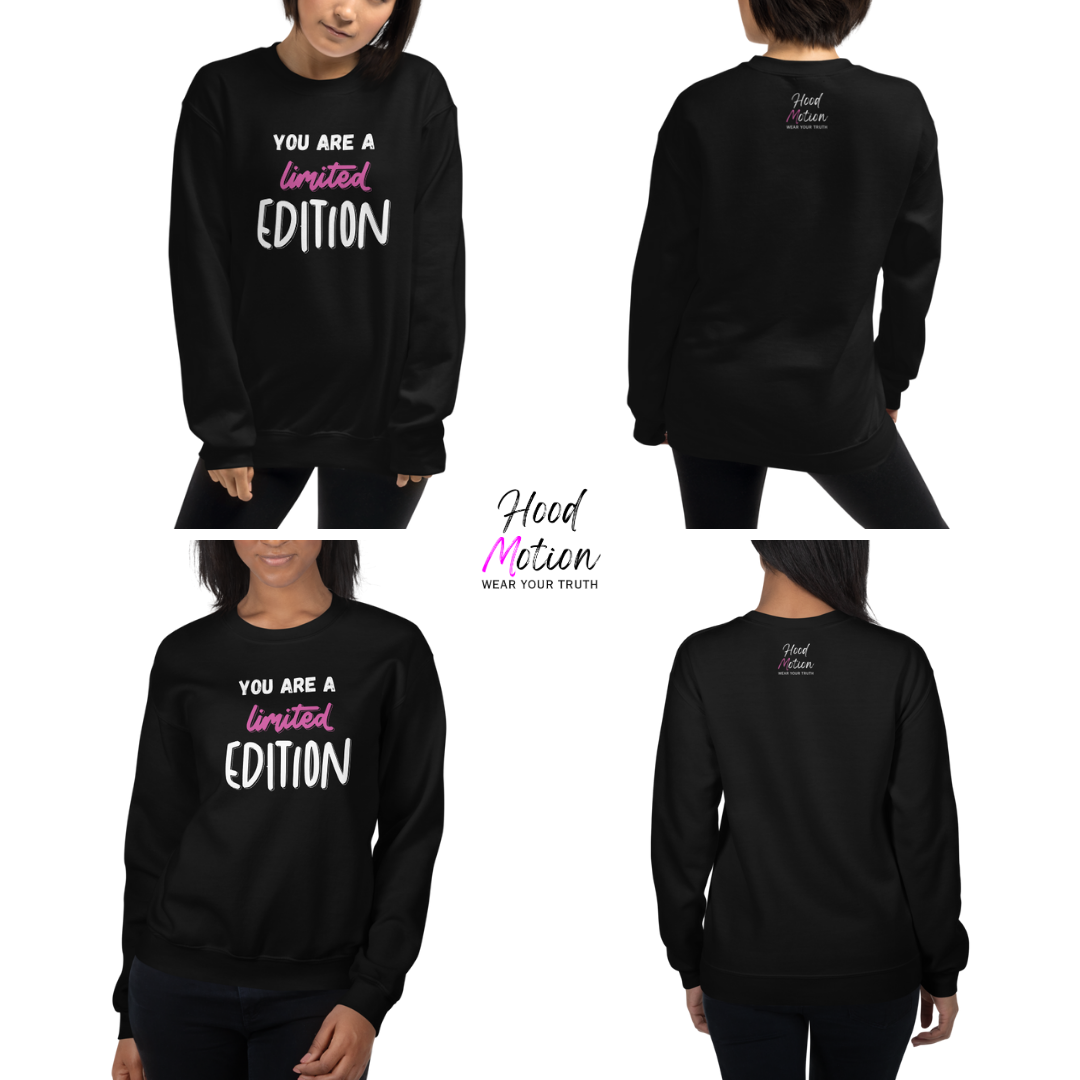 You Are a Limited Edition - Unisex Sweatshirt