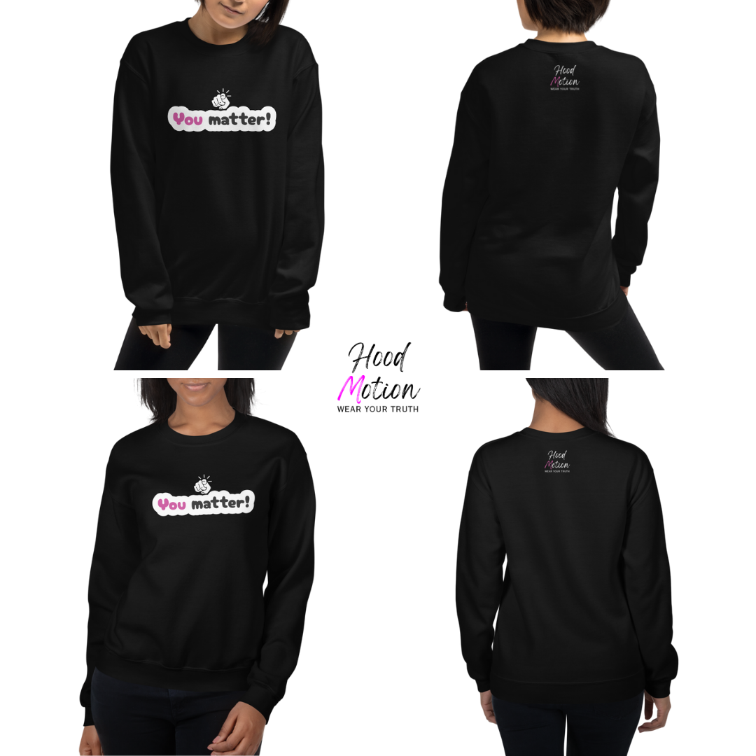 You Matter - Unisex Sweatshirt