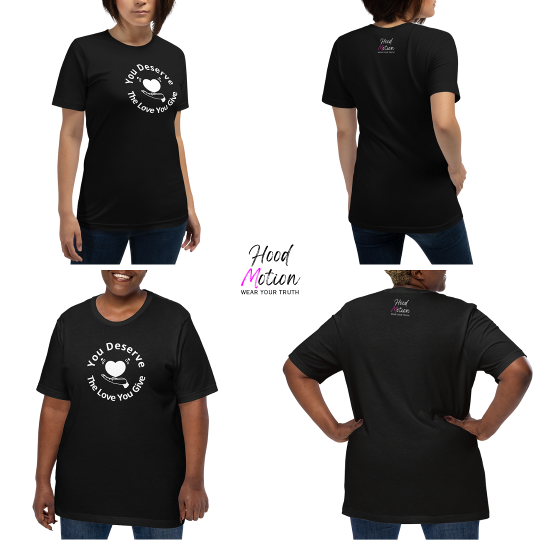 You Deserve The Love You Give v2 - Unisex T-Shirt