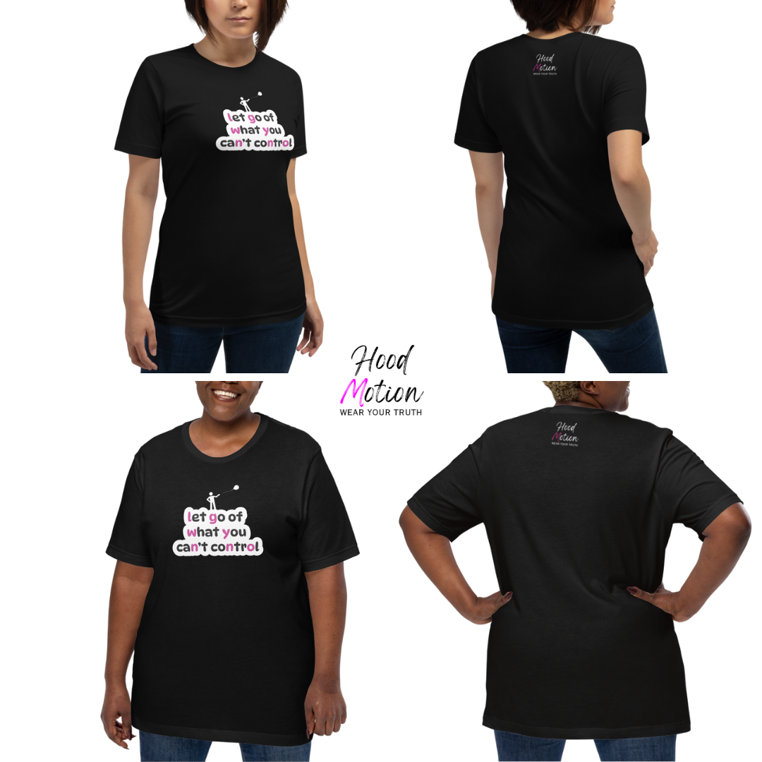 Let Go Of What You Can't Control - Unisex T-Shirt