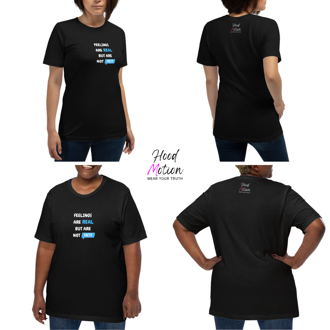 Feelings Are Real But Are Not Facts - Unisex T-Shirt