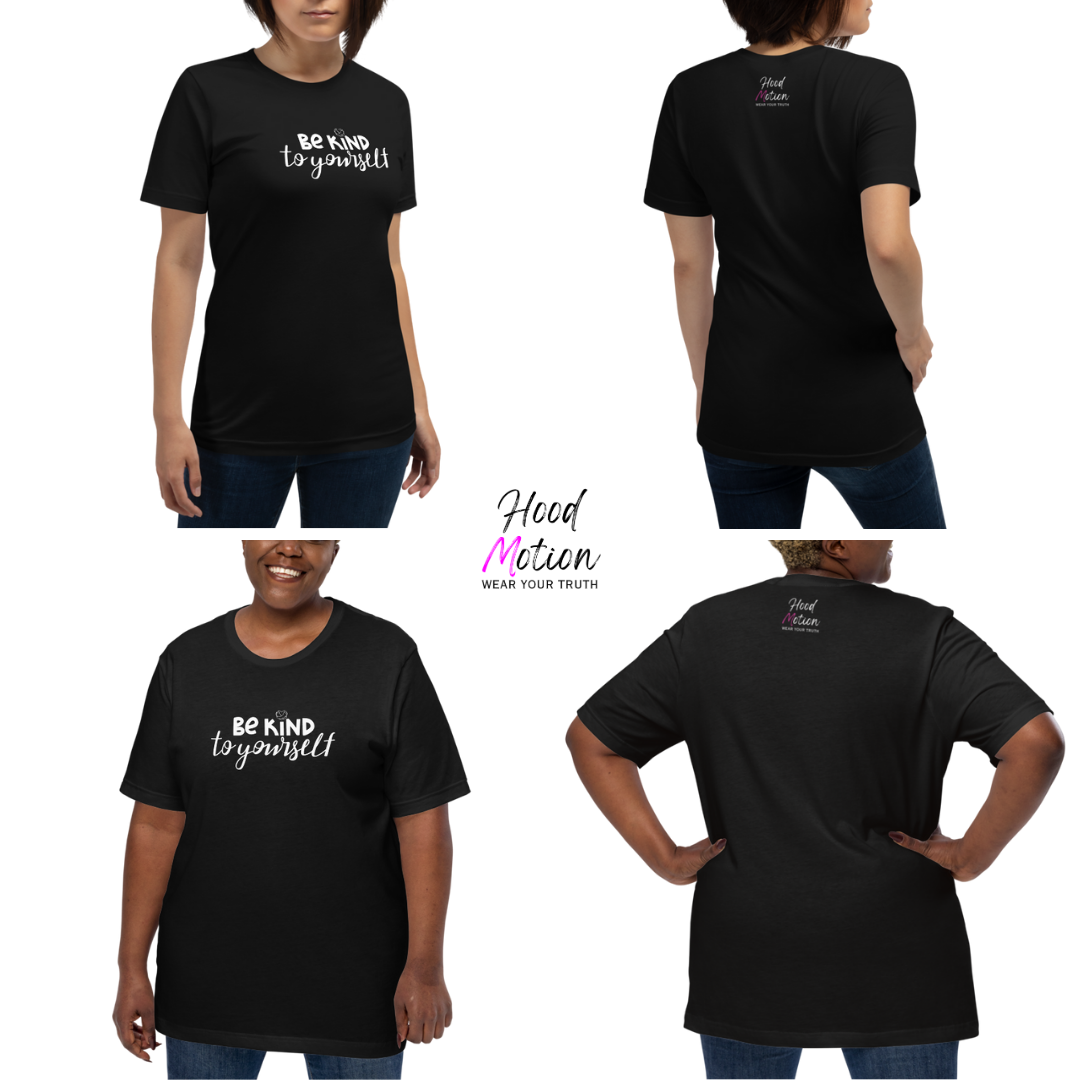 Be Kind To Yourself - Unisex T-Shirt