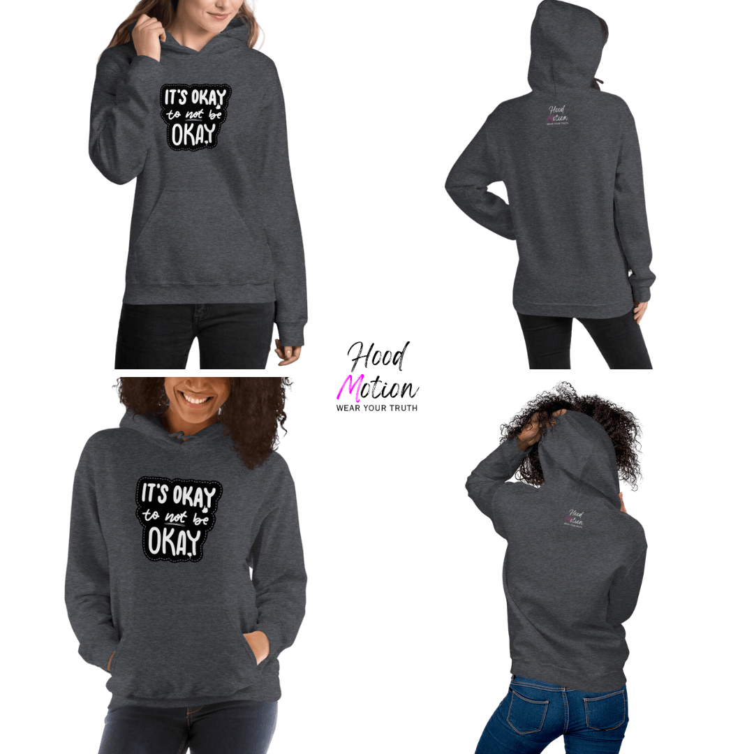 It's Okay to not be Okay - Unisex Hoodie