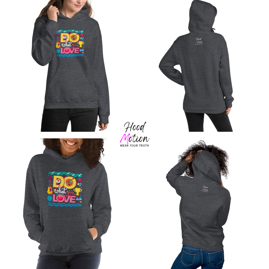 Do What You Love - Unisex Hoodie