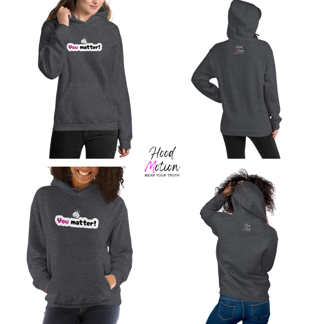 You Matter - Unisex Hoodie
