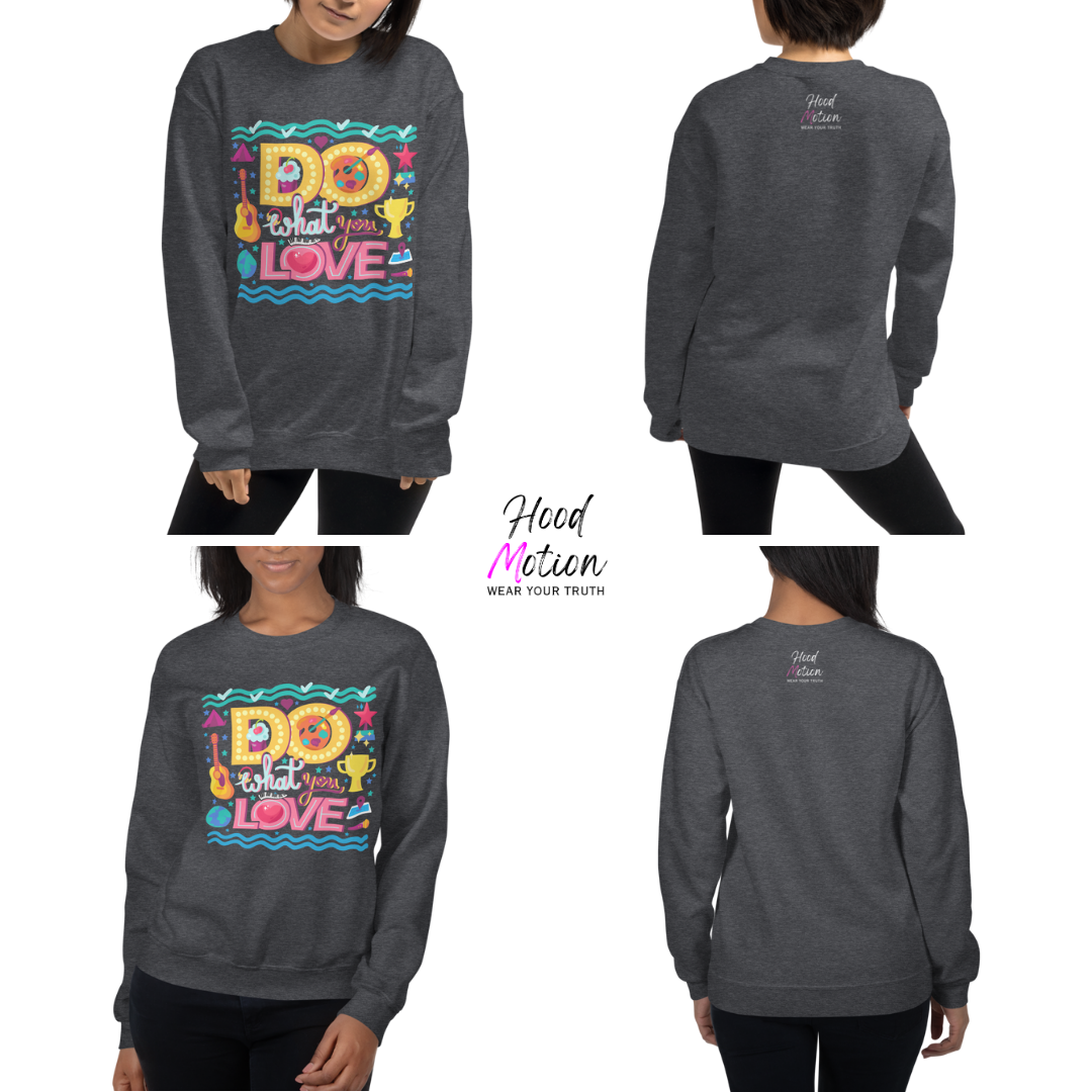 Do What You Love - Unisex Sweatshirt