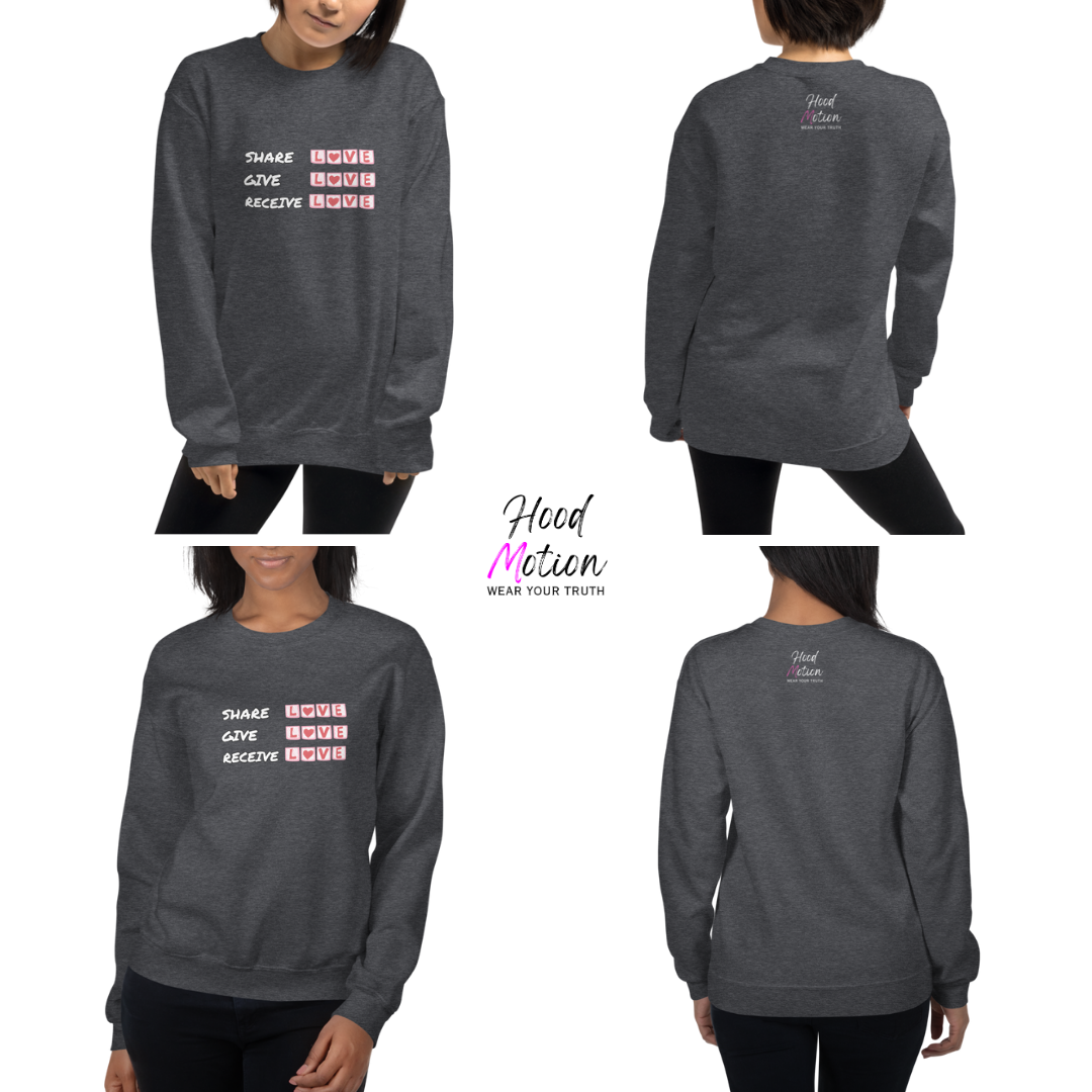 Share Give Receive Love - Unisex Sweatshirt