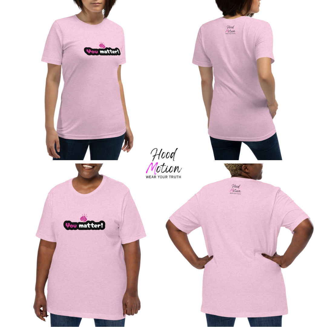 You Matter - Unisex T-Shirt