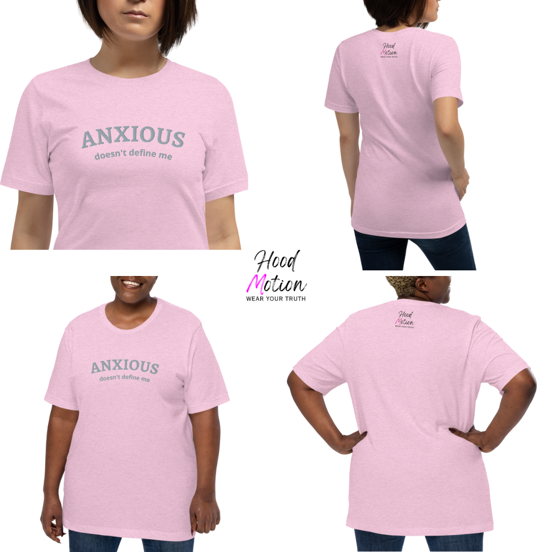 ANXIOUS doesn't define me - Unisex t-shirt (with Centre Chest and Sleeve Embroidery)