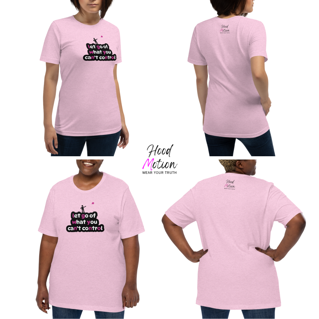 Let Go Of What You Can't Control - Unisex T-Shirt