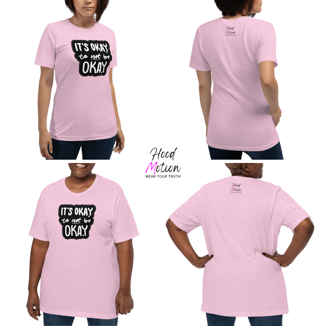 It's Okay to not be Okay - Unisex T-shirt