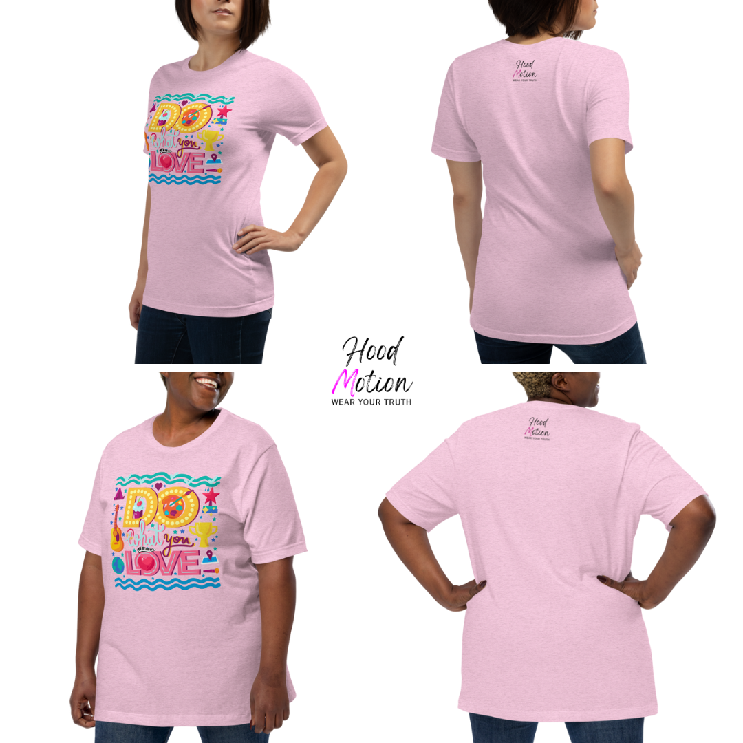 Do What You Love - Unisex T-shirt