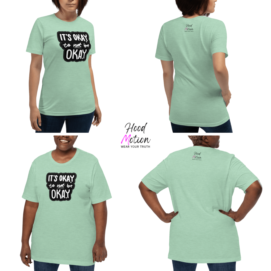 It's Okay to not be Okay - Unisex T-shirt