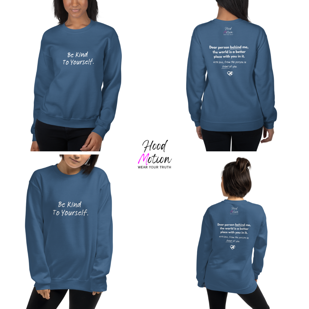 Dear Person behind me (B) I Be Kind to yourself (F) - Unisex Sweatshirt