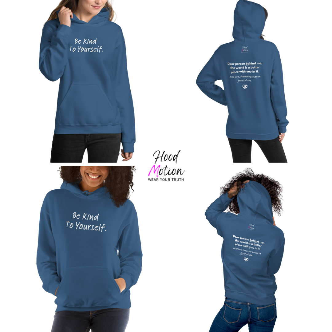 Dear Person behind me (B) I Be Kind to yourself (F) - Unisex Hoodie