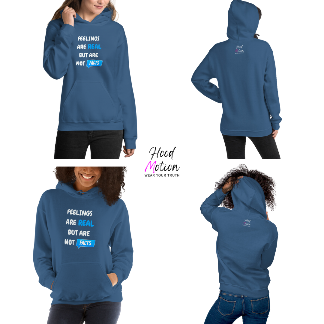 Feelings Are Real But Are Not Facts - Unisex Hoodie