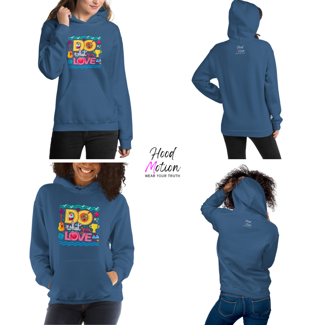 Do What You Love - Unisex Hoodie