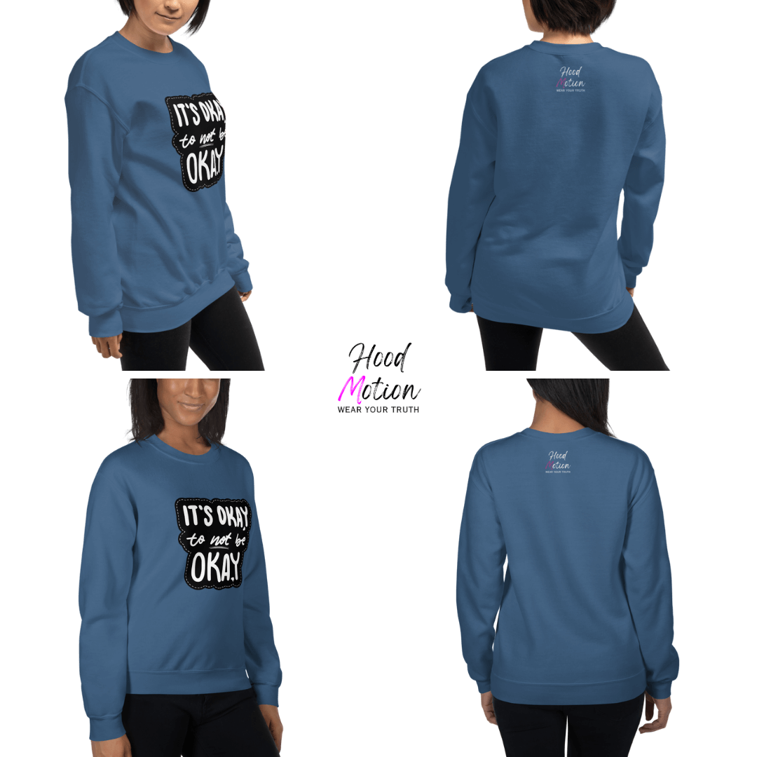 It's Okay to not be Okay - Unisex Sweatshirt