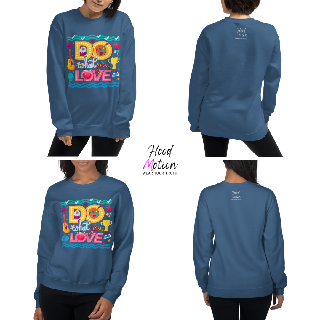 Do What You Love - Unisex Sweatshirt