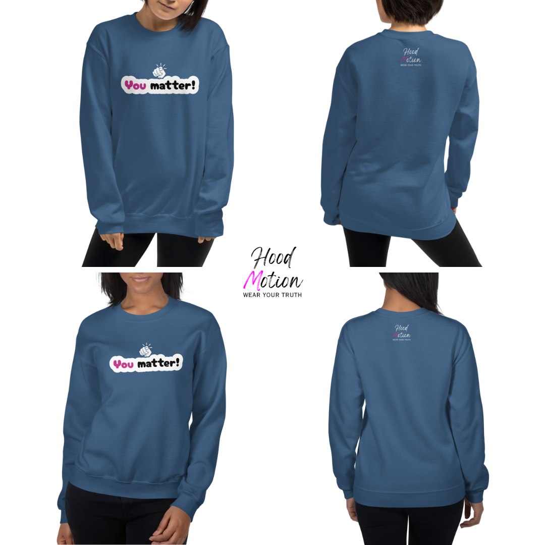You Matter - Unisex Sweatshirt