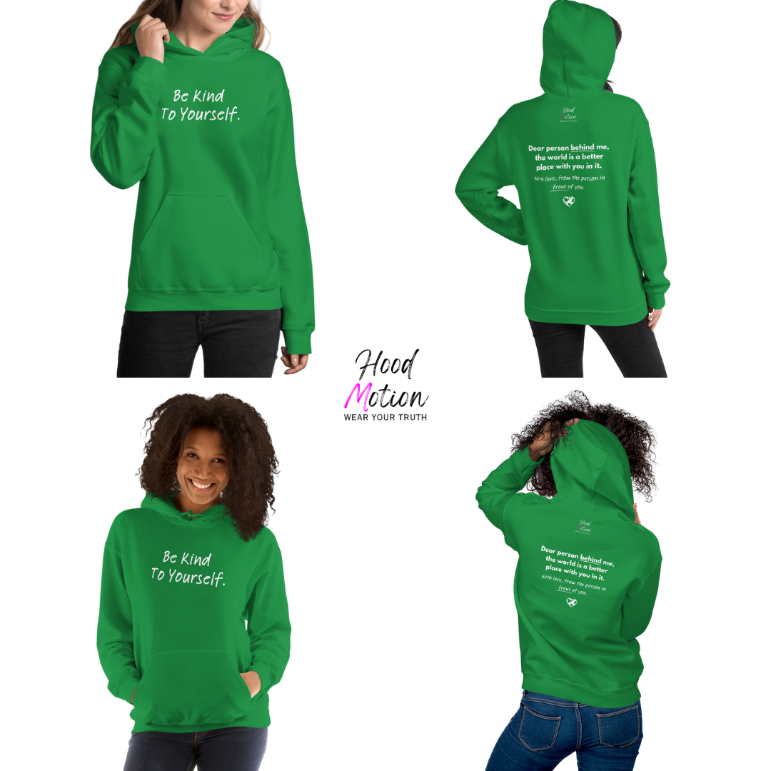 Dear Person behind me (B) I Be Kind to yourself (F) - Unisex Hoodie